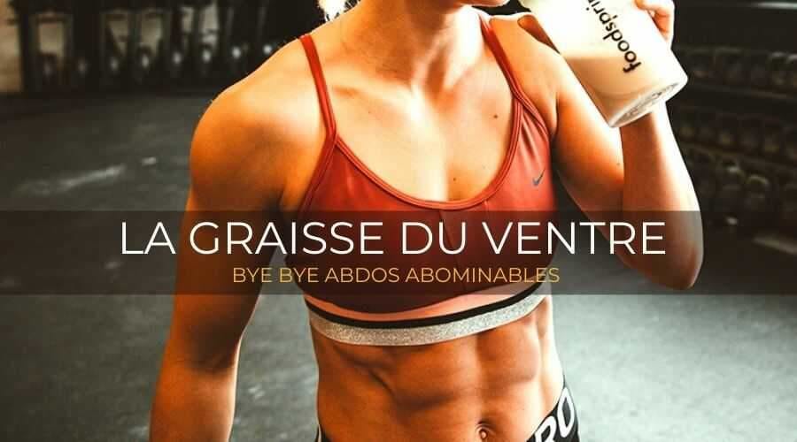 CE QUE VOUS DEVEZ SAVOIR POUR PERDRE LA GRAISSE DU VENTRE