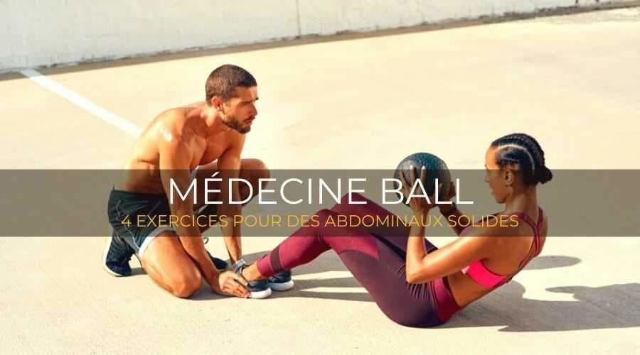 MÉDECINE BALL | 4 EXERCICES POUR DES ABDOMINAUX SOLIDES