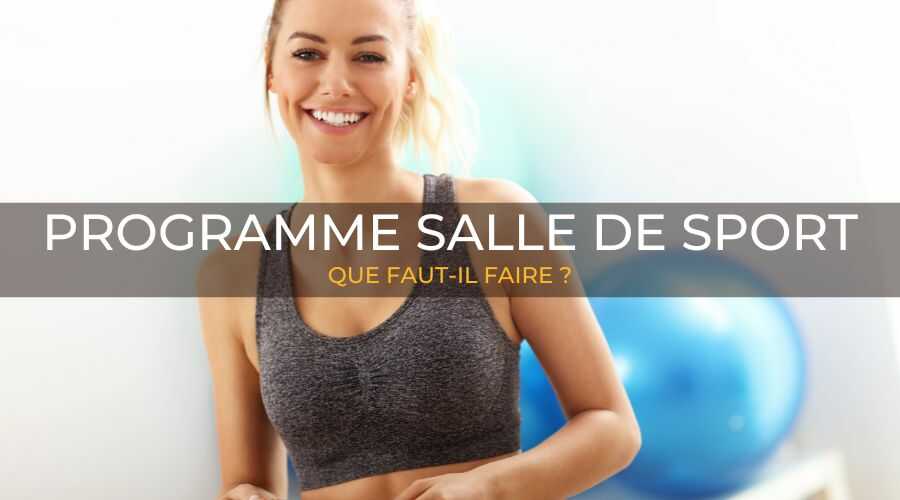 programme-salle-de-sport-que-faut-il-faire