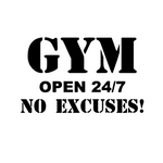 DECO MAISON - "GYM OPEN 24/7 NO EXCUSES!" - Vignette | LE BOX DU FITNESS®