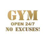 DECO MAISON - "GYM OPEN 24/7 NO EXCUSES!" - Vignette | LE BOX DU FITNESS®