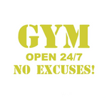 DECO MAISON - "GYM OPEN 24/7 NO EXCUSES!" - Vignette | LE BOX DU FITNESS®