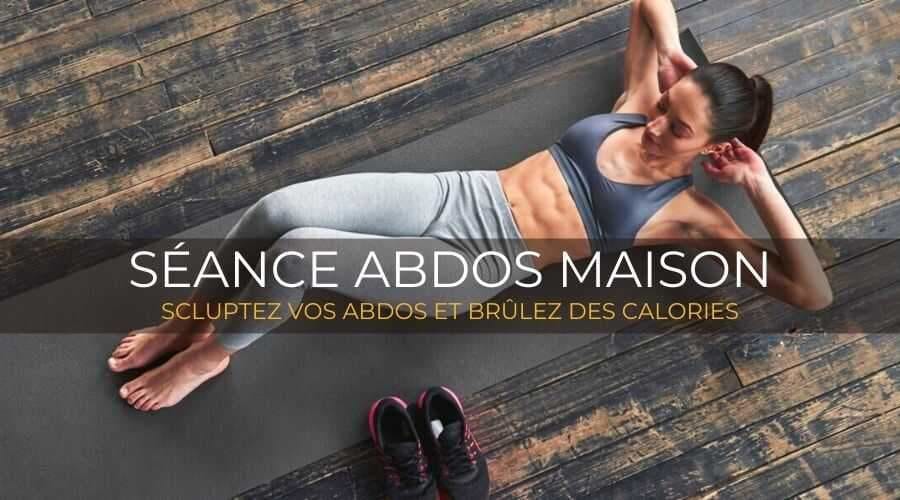 SÉANCE D'ABDOS SANS FAILLE A FAIRE À LA MAISON